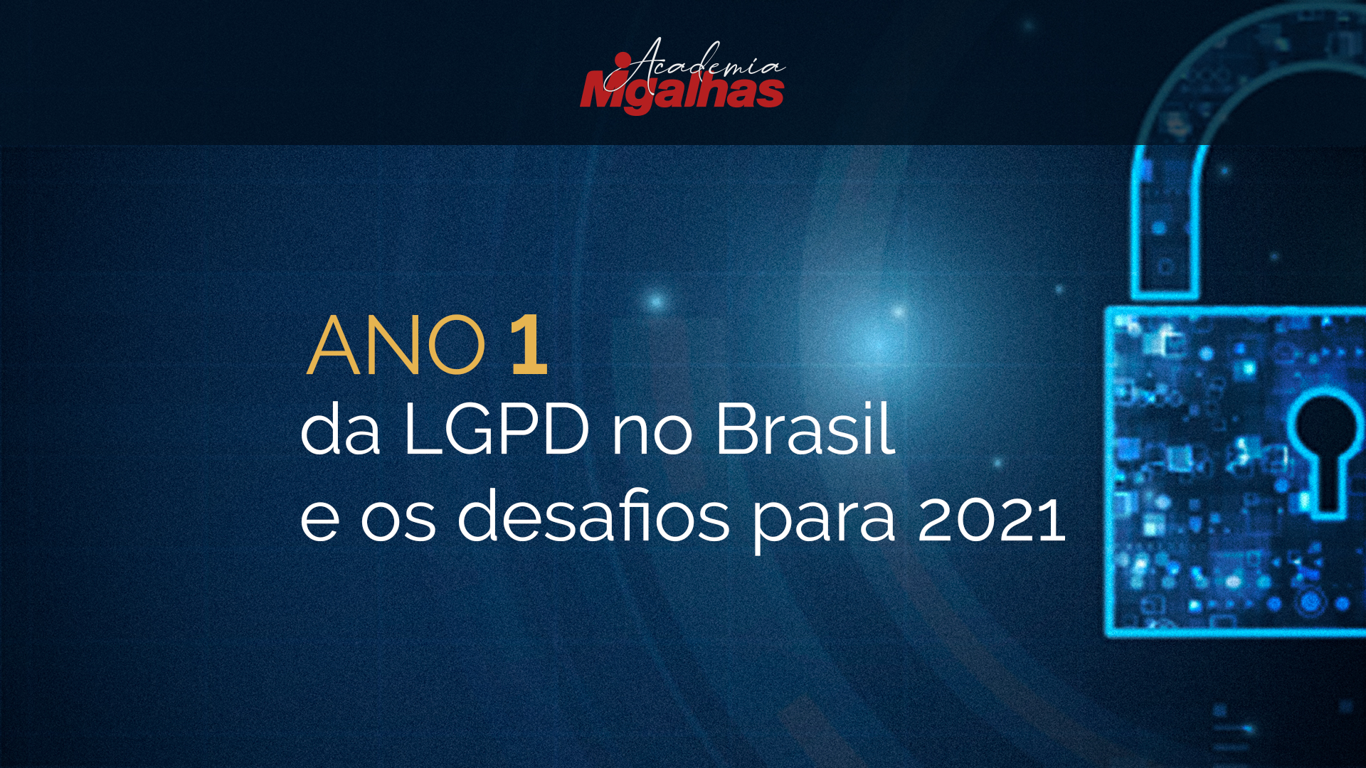Ano 1 da LGPD no Brasil e os desafios para 2021