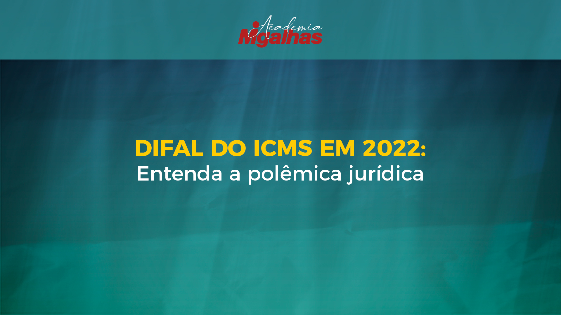 Difal do ICMS em 2022: Entenda a polêmica jurídica