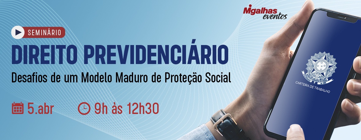 Direito Previdenciário - Desafios de um Modelo Maduro de Proteção Social