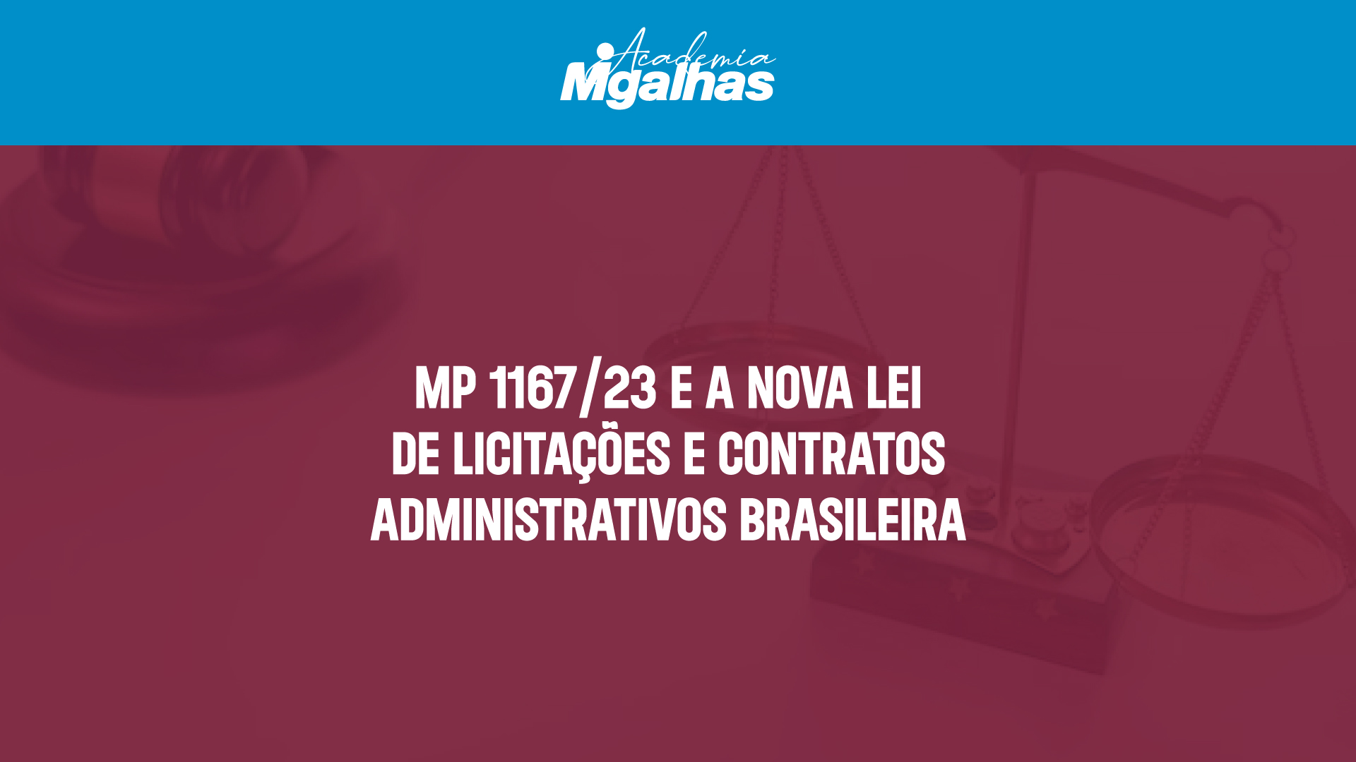 MP 1167/23 e a Nova Lei de Licitações e Contratos Administrativos Brasileira
