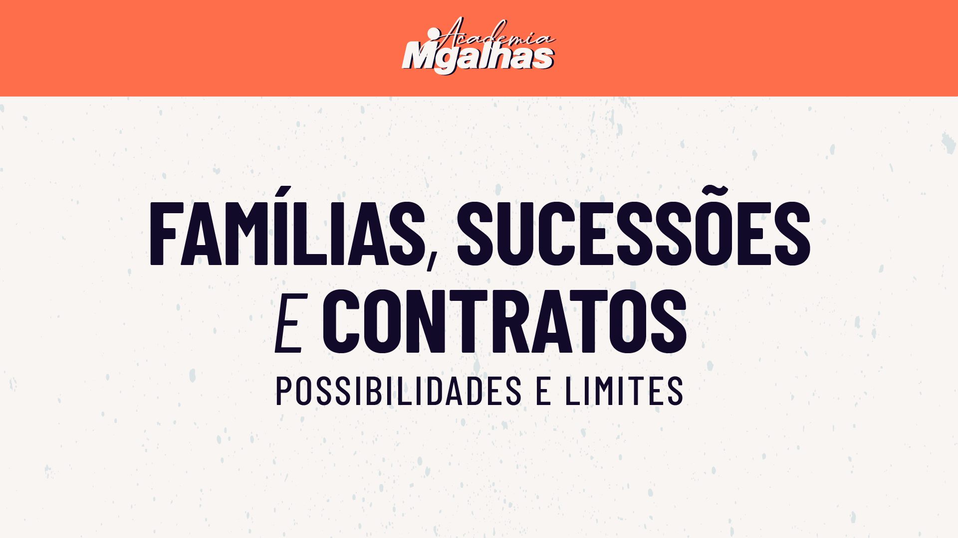 Famílias, Sucessões e Contratos: possibilidades e limites