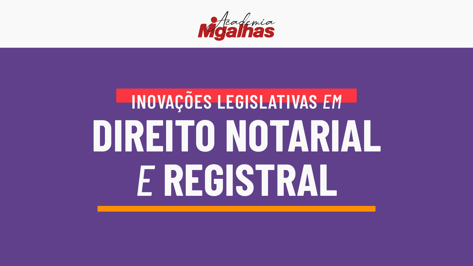 Inovações Legislativas em Direito Notarial e Registral
