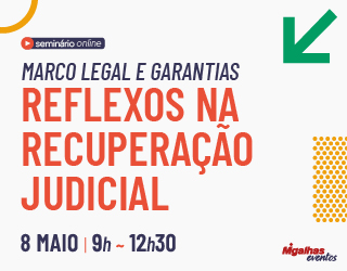 Marco Legal e Garantias - Reflexos na Recuperação Judicial