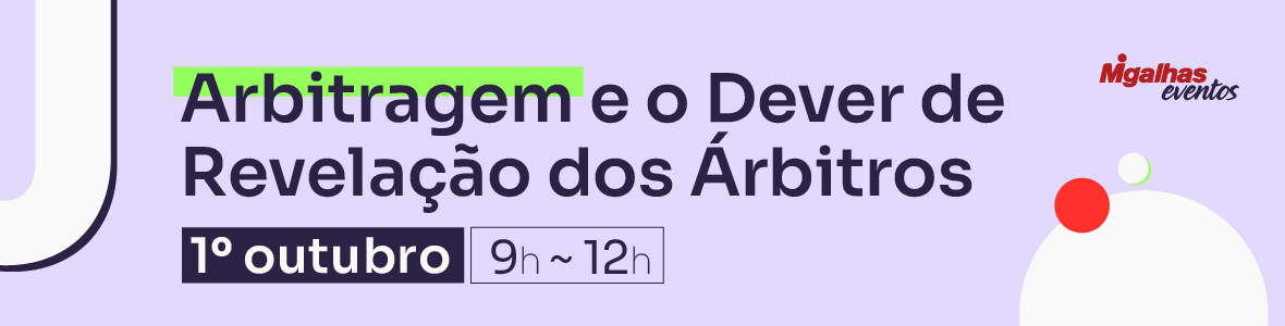 Arbitragem e o Dever de Revelação dos Árbitros