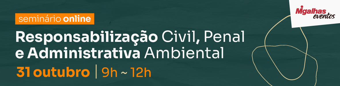 Responsabilização Civil, Penal e Administrativa Ambiental