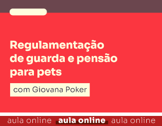 Regulamentação de guarda e pensão para pets