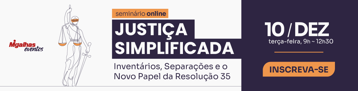 Justiça Simplificada: Inventários, Separações e o Novo Papel da Resolução 35