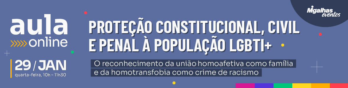 Proteção constitucional, civil e penal à população LGBTI+