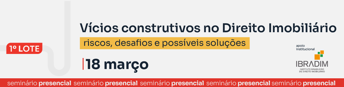 Vícios construtivos no Direito Imobiliário: Riscos, desafios e possíveis soluções