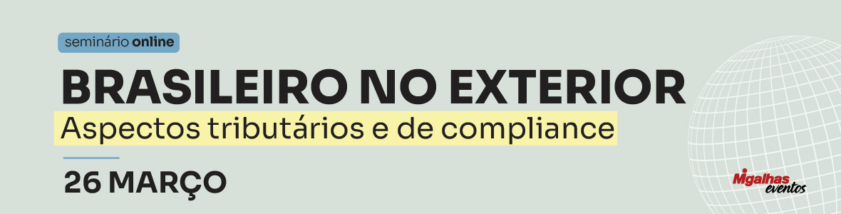 Brasileiro no exterior: Aspectos tributários e de compliance