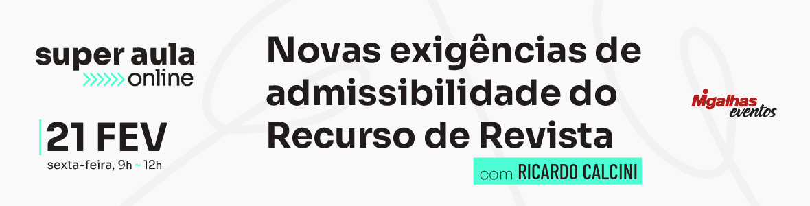 Novas exigências de admissibilidade do Recurso de Revista