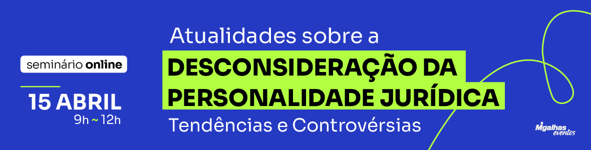 Atualidades sobre a Desconsideração da Personalidade Jurídica: Tendências e controvérsias