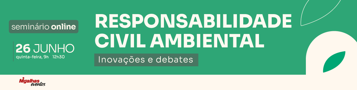 Responsabilidade Civil Ambiental: Inovações e debates Responsabilidade Civil Ambiental: Inovações e debates