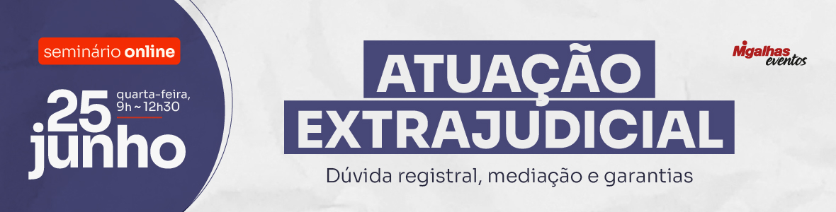 Atuação extrajudicial: Dúvida registral, mediação e garantias Atuação extrajudicial: Dúvida registral, mediação e garantias