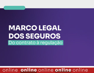 Marco Legal dos Seguros: Do contrato à regulação