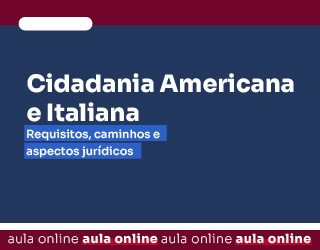 Cidadania Americana e Italiana: Requisitos, caminhos e aspectos jurídicos