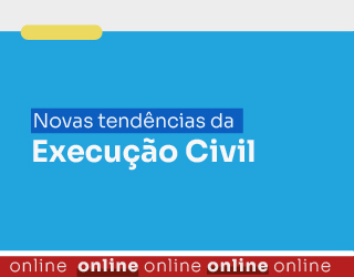 Novas tendências da Execução Civil