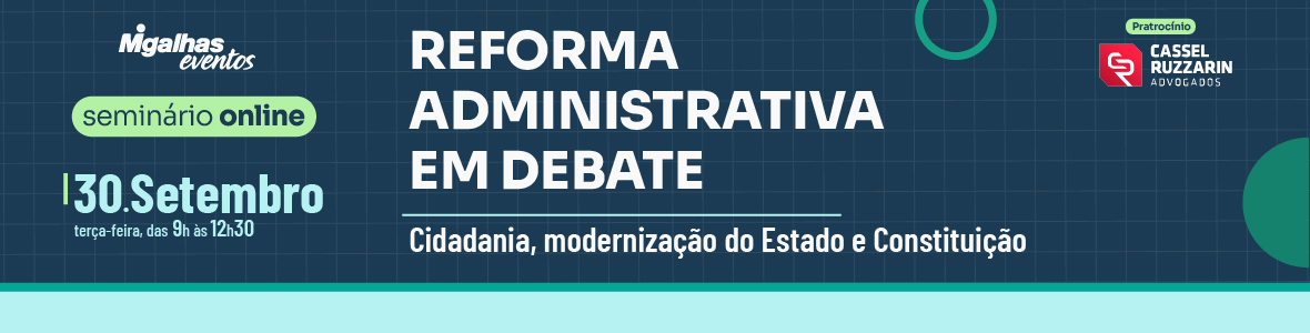 Reforma Administrativa em debate: Cidadania, modernização do Estado e Constituição Reforma Administrativa em debate: Cidadania, modernização do Estado e Constituição