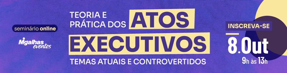 Teoria e prática dos Atos Executivos: Temas atuais e controvertidos Teoria e prática dos Atos Executivos: Temas atuais e controvertidos