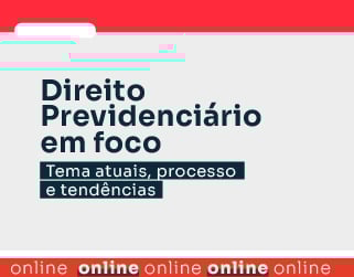 Direito Previdenciário em foco: Tema atuais, processo e tendências
