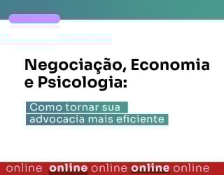 Negociação, Economia e Psicologia: Como tornar sua advocacia mais eficiente