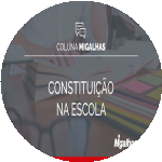 Projeto Constituição na Escola: A história e a necessidade do ensino