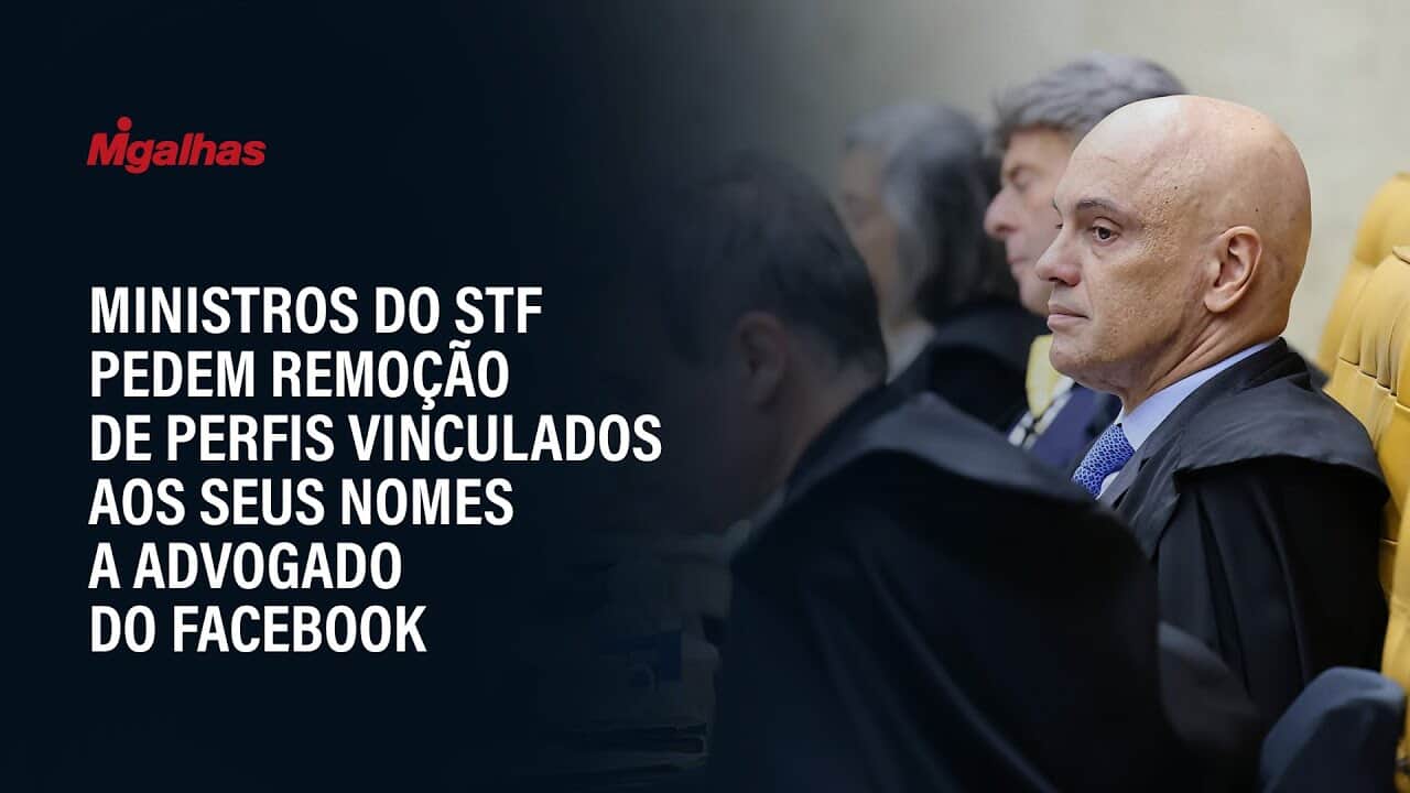 Ministros do STF pedem remoção de perfis vinculados aos seus nomes a advogado do Facebook