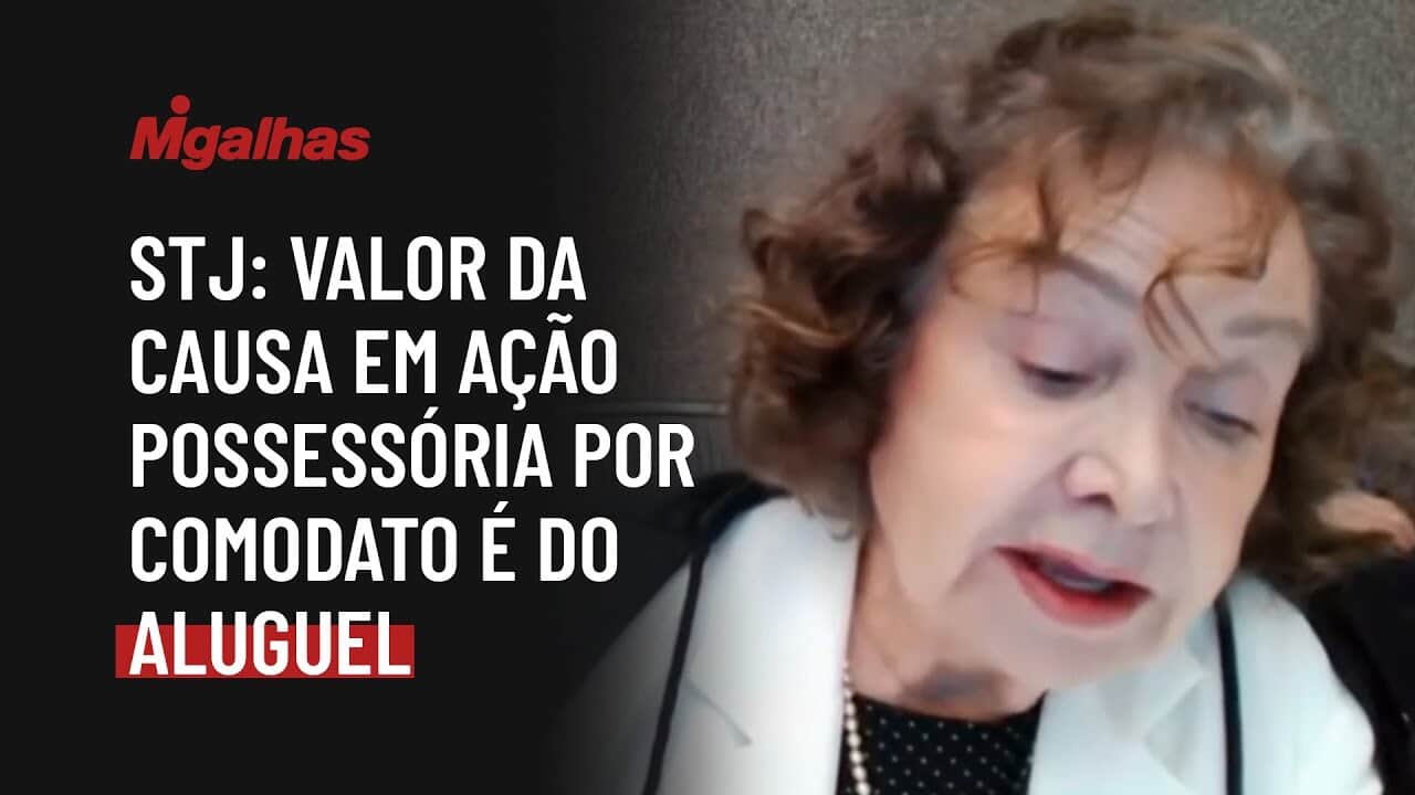 STJ: Valor da causa em ação possessória por comodato é do aluguel