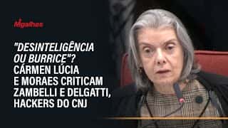 "Desinteligência ou burrice"? Cármen Lúcia e Moraes criticam Zambelli e Delgatti, hackers do CNJ