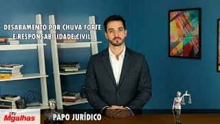 Papo Jurídico - Desabamento por chuva forte e responsabilidade civil
