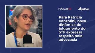 Para Patricia Vanzolini, nova dinâmica de julgamento do STF expressa respeito pela advocacia