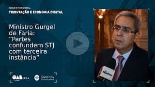 Ministro Gurgel de Faria: "Partes confundem STJ com terceira instância"