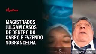 Magistrados julgam casos de dentro do carro e fazendo sobrancelha Magistrados julgam casos de dentro do carro e fazendo sobrancelha