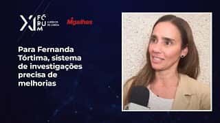 Para Fernanda Tórtima, sistema de investigações precisa de melhorias