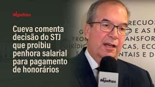 Ministro Cueva comenta decisão do STJ que proibiu penhora salarial para pagamento de honorários