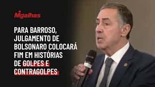 Para ministro Barroso, julgamento de Bolsonaro colocará fim em histórias de golpes e contragolpes