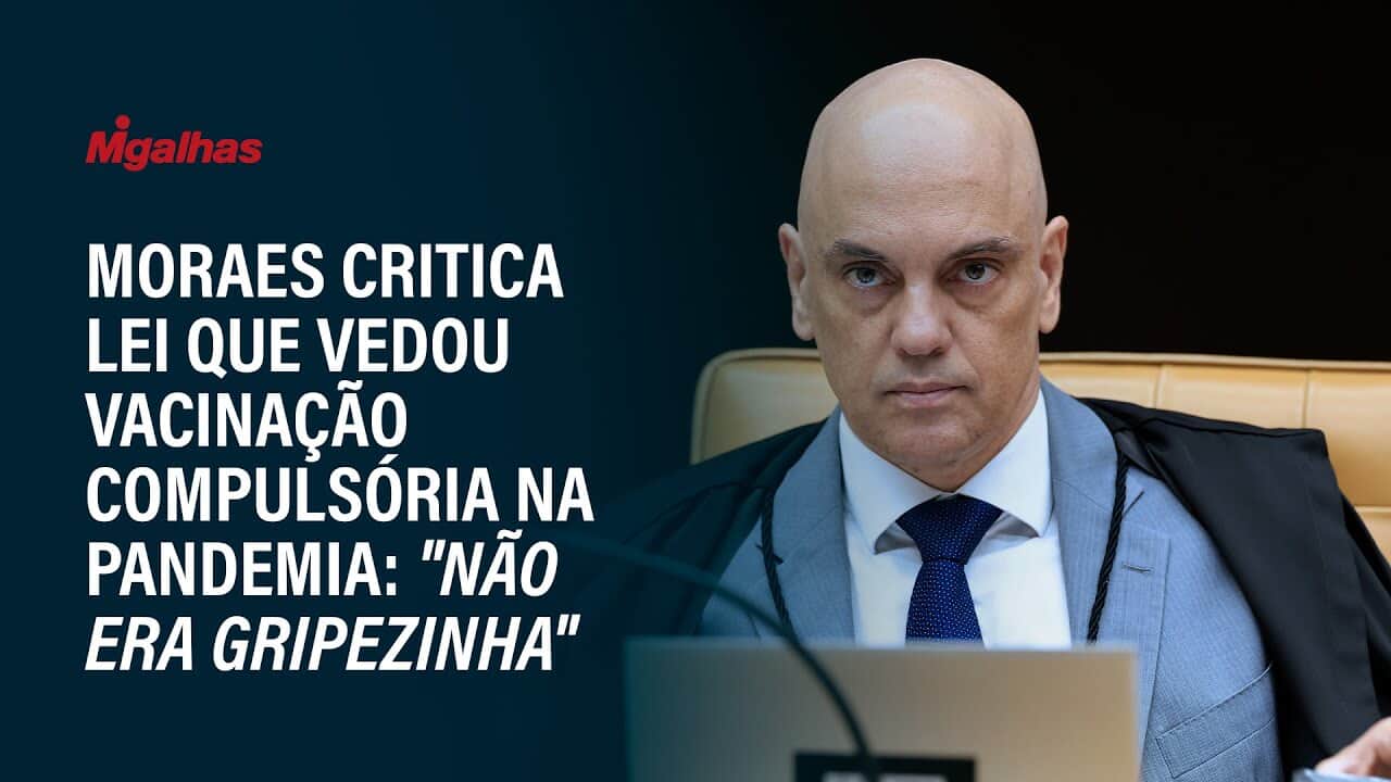 Moraes critica lei que vedou vacinação compulsória na pandemia: "não era gripezinha"