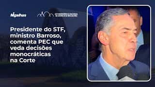 Para Barroso, problema da PEC do STF é mais simbólico do que real