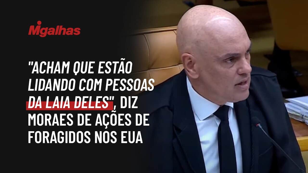 "Acham que estão lidando com pessoas da laia deles", diz Moraes de ações de foragidos nos EUA