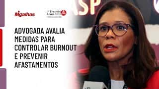 Advogada avalia medidas para controlar burnout e prevenir afastamentos