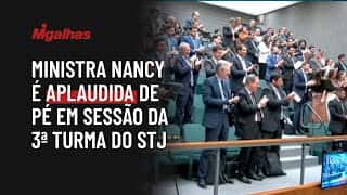 Ministra Nancy é aplaudida de pé em sessão da 3ª turma do STJ