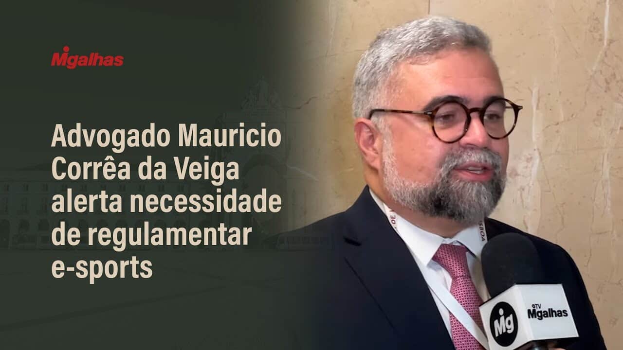 Advogado Mauricio Corrêa da Veiga alerta necessidade de regulamentar e-sports