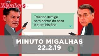 Minuto Migalhas | 22.2.19
