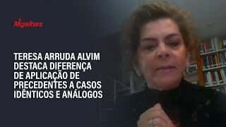 Teresa Arruda Alvim destaca diferença de aplicação de precedentes a casos idênticos e análogos