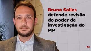 Bruno Salles Ribeiro defende revisão do poder de investigação do MP