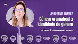 Lara Brenner: Gênero gramatical x Identidade de gênero