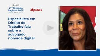 Patrícia Souza Anastácio, especialista em Direito do Trabalho, fala sobre o advogado nômade digital