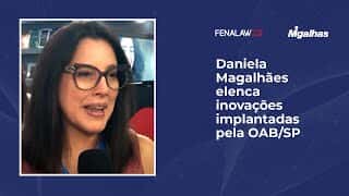 Daniela Magalhães elenca inovações implantadas pela OAB/SP