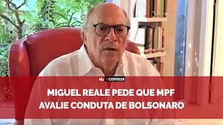 Miguel Reale pede que MPF avalie conduta de Bolsonaro