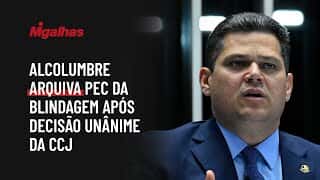 Alcolumbre arquiva PEC da blindagem após decisão unânime da CCJ